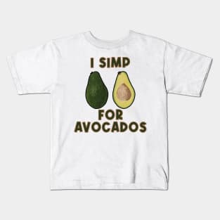 I simp for avacados Kids T-Shirt